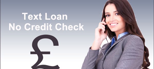 text loan no credit check